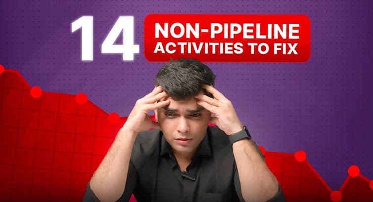14 Non-Pipeline Activities KILLING Your Sales Outreach