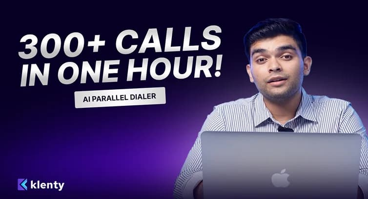 Klenty's AI Parallel Dialer | Make 300+ Calls in 1 HOUR & Boost SDR Productivity!