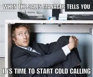image-of-a-sales-meme-when-the-sales-manager-asks-you-to-do-a-cold-call
