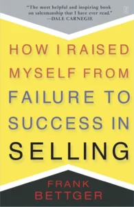 Cover Image of How I Raised Myself from Failure to Success in Selling by Frank Bettger (1947)