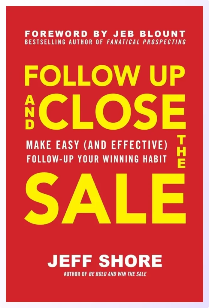 Follow up and close the sale is the best books on cold calling